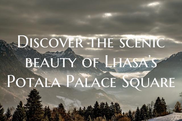 Discover the scenic beauty of Lhasa’s Potala Pal...