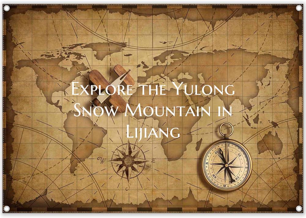 Explore the Yulong Snow Mountain in Lijiang