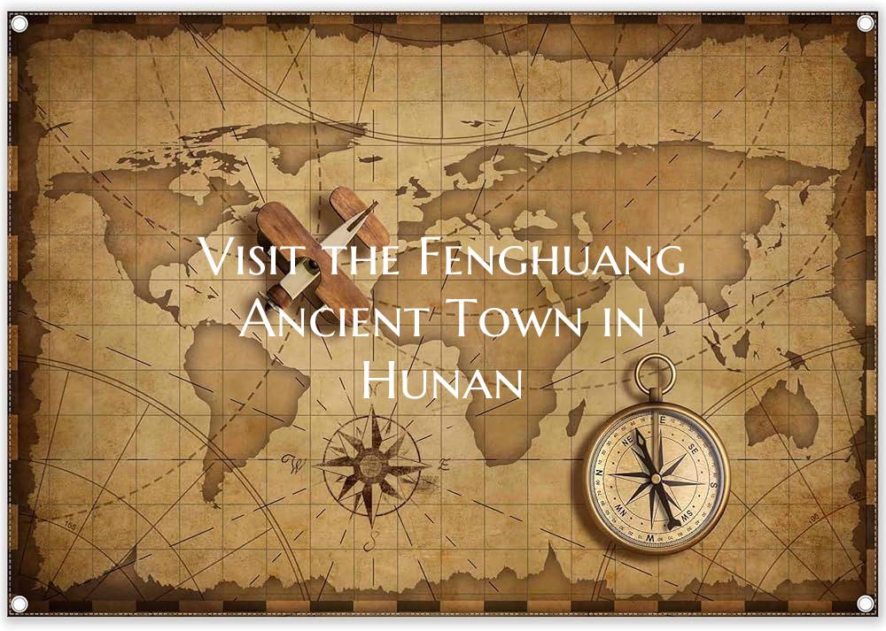 Visit the Fenghuang Ancient Town in Hunan