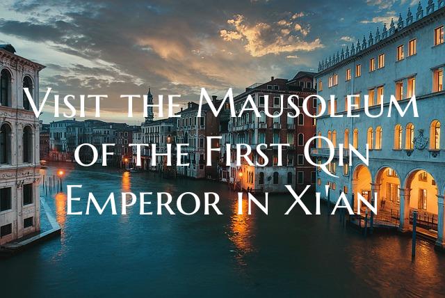 Visit the Mausoleum of the First Qin Emperor in Xi...
