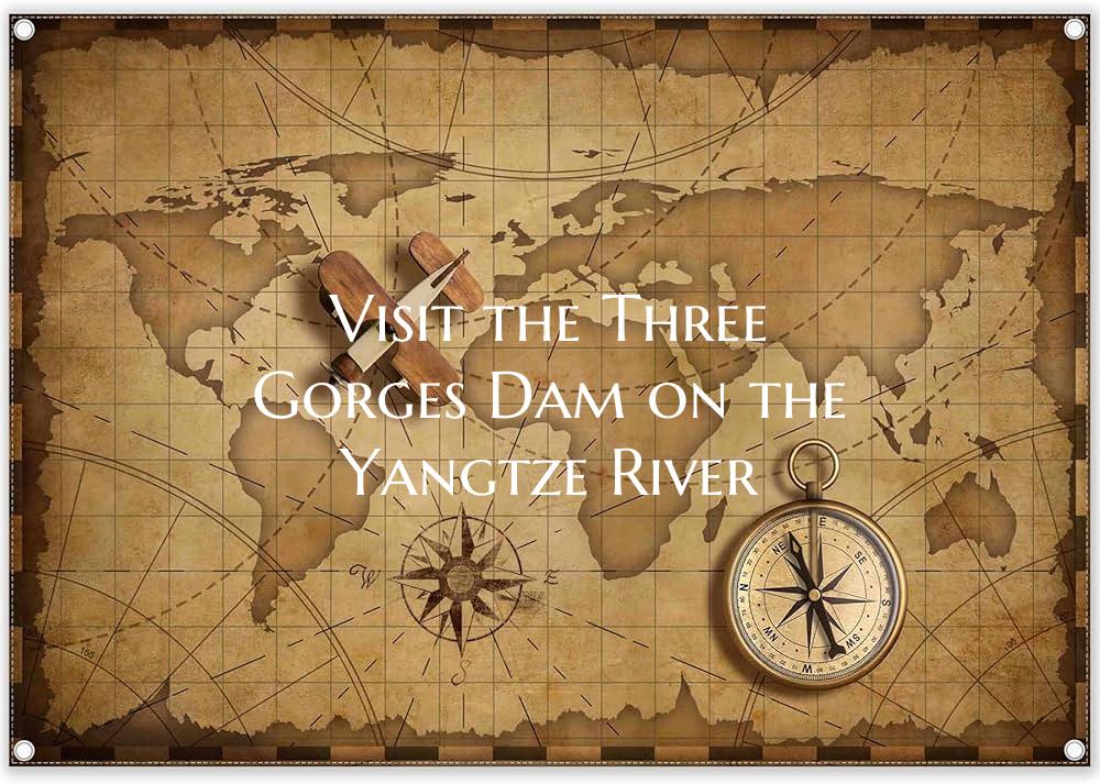 Visit the Three Gorges Dam on the Yangtze River